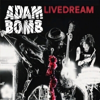 Bomb, Adam Livedream