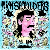 Shoulders, Nick All Bad -coloured-