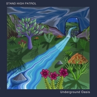 Stand High Patrol Underground Oasis