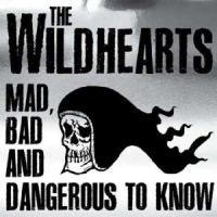 Wildhearts Mad Bad & Dangerous To Know (cd+dvd)