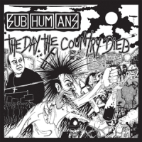 Subhumans (uk) Day The Country Died