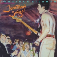 Richman, Jonathan & The Modern Lovers Jonathan Sings!