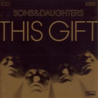 Sons & Daughters This Gift