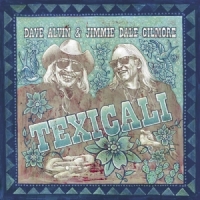 Dave Alvin & Jimmie Dale Gilmore Texicali
