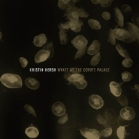 Hersh, Kristin Wyatt At The Coyote Palace