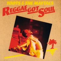 Toots & The Maytals Reggae Got Soul