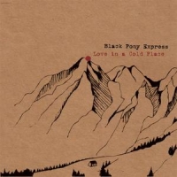 Black Pony Express Love In A Cold Place