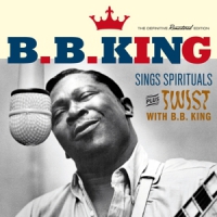 King, B.b. Sings Spirituals + Twist With B.b. King