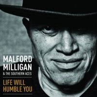Milligan, Malford & The Southern Aces Life Will Humble You