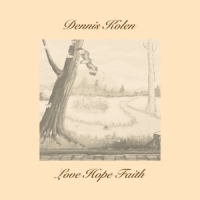 Kolen, Dennis Love Hope Faith