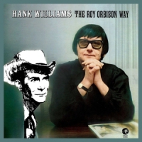 Orbison, Roy Hank Williams: The Roy Orbison Way