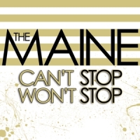 Maine, The Can T Stop Won T Stop