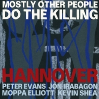 Mostly Other People Do The Killing Hannover
