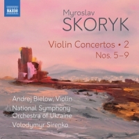 Skoryk, M. Violin Concertos Vol.2 Nos.5-9