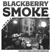 Blackberry Smoke The Southern Ground Sessions