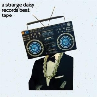 Various A Strange Daisy Beat Tape
