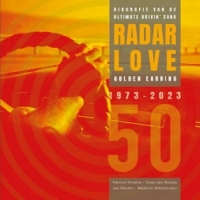 Orriens, Patrick / Golden Earring Radar Love 50 Jaar
