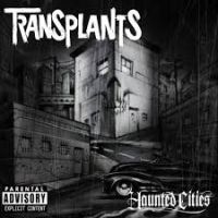 Transplants Haunted Cities