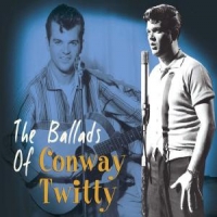Twitty, Conway Ballads Of