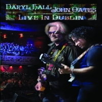 Hall, Daryl & John Oates Live In Dublin
