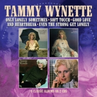 Wynette, Tammy Only Lonely Sometimes / Soft Touch / Good Love And Hear