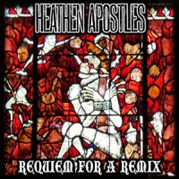 Heathen Apostles Requiem For A Remix
