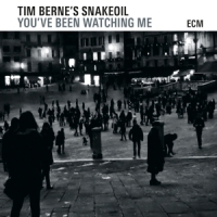Berne, Tim -snakeoil- You've Been Watching Me