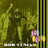 Luman, Bob Rocks