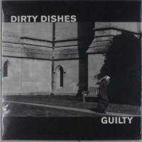 Dirty Dishes Guilty