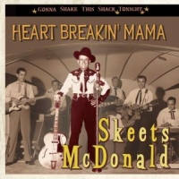 Mcdonald, Skeets Heart Breakin' Mama -gonna Shake This Shack Tonight