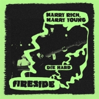 Fireside Marry Rich, Marry Young/die Hard