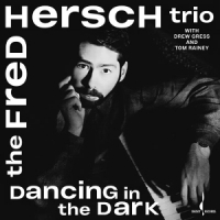 Fred Hersch Trio Dancing In The Dark