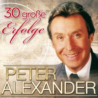 Alexander, Peter 30 Grosse Erfolge