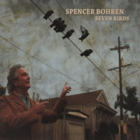 Bohren, Spencer Seven Birds