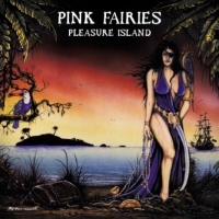 Pink Fairies Pleasure Island