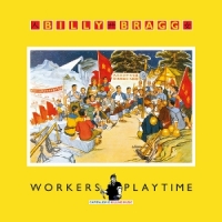 Bragg, Billy Workers Playtime -coloured-