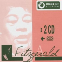 Fitzgerald, Ella Ella Fitzgerald - Classic Jazz Archive