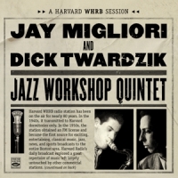 Migliori, Jay & Dick Twardzik Jazz Workshop Quintet