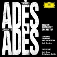 Ades, Thomas / Boston Symphonic Orchestra Ades Conducts Ades