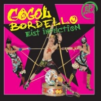 Gogol Bordello East Infection Ep