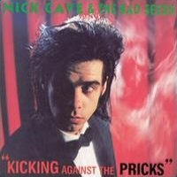 Cave, Nick & Bad Seeds Kicking Against The Prick + Dvd