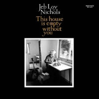 Nichols, Jeb Loy & Cold Diamond & Mi This House Is Empty Without You
