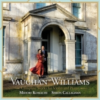 Komachi, Midori & Simon Callaghan Vaughan Williams: Complete Works For Violin And Piano