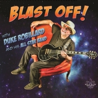 Robillard, Duke & His All Star Band Blast Off!