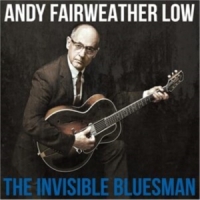 Andy Fairweather Low The Invisible Bluesman