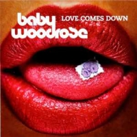 Baby Woodrose Love Comes Down
