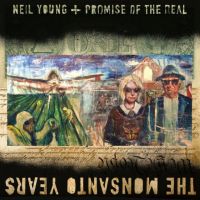 Young, Neil & Promise Of The Real Monsanto Years (cd + Dvd-audio)