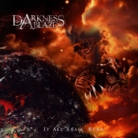 Darkness Ablaze It All Shall Burn