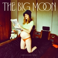 Big Moon, The Here Is Everything
