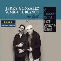 Gonzalez, Jerry & Miguel Blanco Big A Tribute To The Fort Apache Band